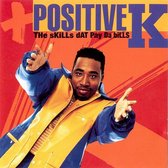 Positive K ‎– The Skills Dat Pay Da Bills