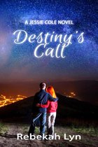 Jessie Cole Trilogy 2 - Destiny's Call