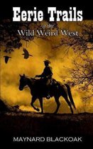 Eerie Trails of the Wild Weird West