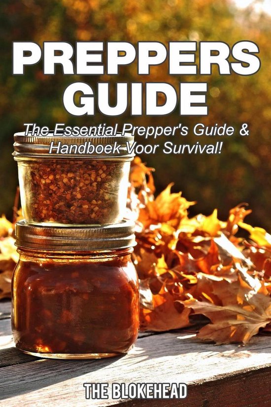 Preppers Guide -The Essential Prepper's Guide & Handboek voor Survival! - The Blokehead | 