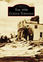 Images of America - The 1958 Colfax Tornado
