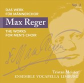 Max Reger: Das Werk für Männerchor, Vol. 2