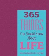 365 Things You Should Know About Life