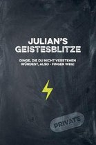 Julian's Geistesblitze - Dinge, die du nicht verstehen w rdest, also - Finger weg! Private