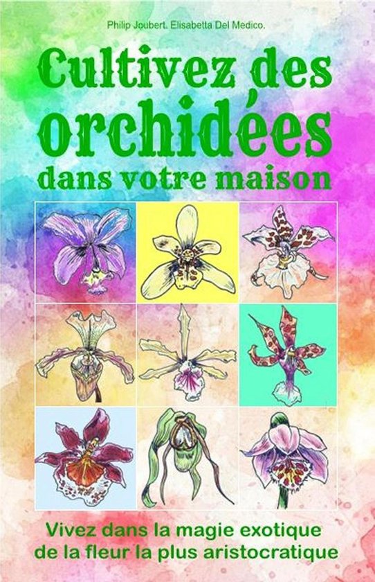 Cultivez des orchidées dans votre maison. Vivez dans la mag ... - cover