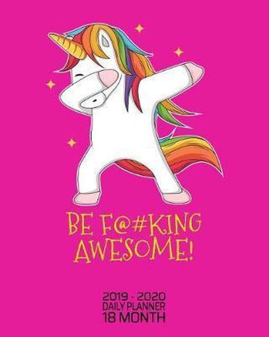 Be F king Awesome 18 Month Daily Planner New Nomads Press 
