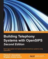 Building Telephony Systems with OpenSIPS -