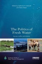 Earthscan Studies in Water Resource Management-The Politics of Fresh Water