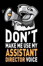 Don't Make Me Use My Assistant Director Voice