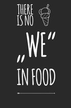 There is no WE in Food