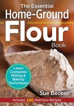 Essential Home Ground Flour Book