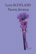 Love SCOTLAND Travel Journal