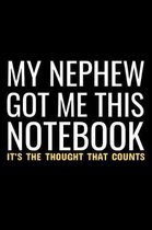 My Nephew Me This NoteBook It's The Thought That Counts