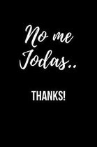 No me Jodas.. Thanks!