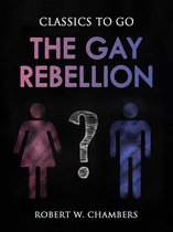 Classics To Go - The Gay Rebellion