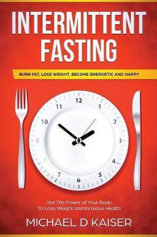 Intermittent Fasting, Michael Kaiser 9781730952340 Boeken
