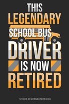 This Legendary School Bus Driver Is Now Retired School Bus Driver Notebook