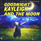 Goodnight Kayleigh and the Moon, It's Almost Bedtime