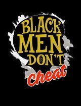 Black Men Don't Cheat