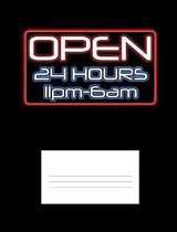Open 24 Hours 11pm-6am