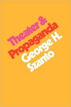 Boek cover Theater & Propaganda van George H. Szanto