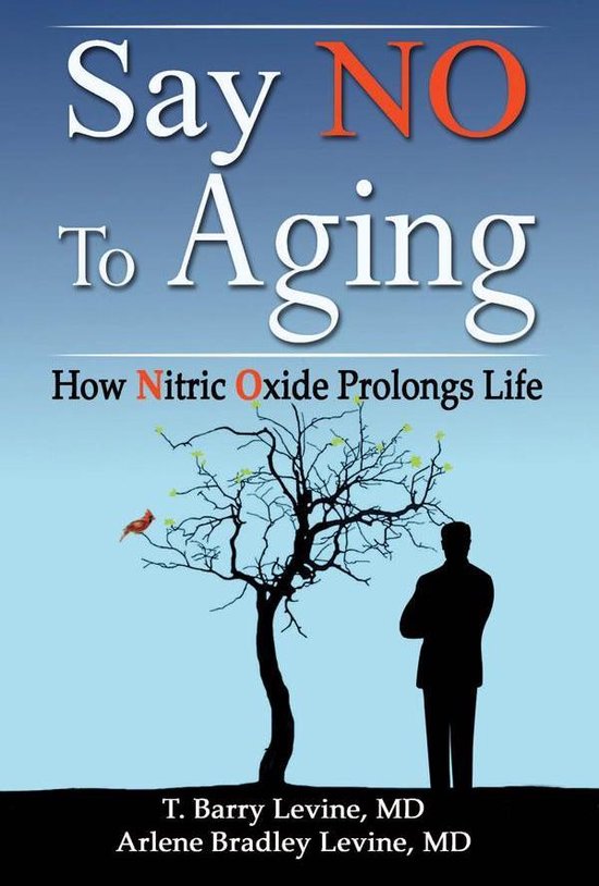Say NO to Aging How Nitric Oxide (NO) Prolongs Life (ebook), t. Barry