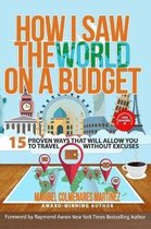 How I Saw The World On A Budget