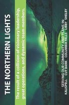 The Northern Lights, The result of a collision of visionary leadership, great operations, and dynamic team members. Serving Our Community and Teams in