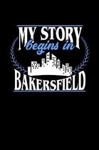 My Story Begins in Bakersfield