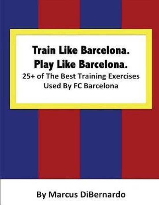 Train Like Barcelona.Play Like Barcelona. - cover