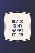 Black Is My Happy Color