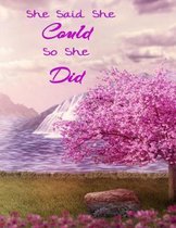 She Said She Could So She Did