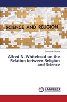 Alfred N. Whitehead on the Relation between Religion and Science