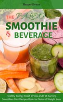 Quick healthy weight loss and detox & easy delicious paleo diet smoothie and drink recipes cookbook - The Paleo Smoothies and Beverage: Healthy Energy Reset Drinks and Fat Burning Smoothies Diet Recipes Book for Natural Weight Loss