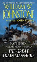 Matt Jensen/The Last Mountain Man 10 - The Great Train Massacre
