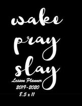 Wake, Pray, Slay