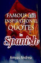 Famous 162 Inspirational Quotes In Spanish