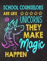 School Counselors are like Unicorns They make Magic Happen