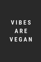 Vibes Are Vegan