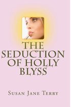 The Seduction of Holly Blyss