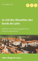 Mon village de coeur 1 - Le nid des Alouettes des bords de Loire