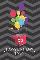 53 Happy Birthday to you