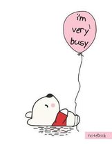 I'm Very Busy