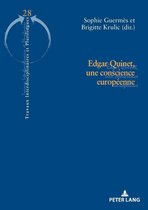 Travaux interdisciplinaires et plurilingues 28 - Edgar Quinet, une conscience européenne