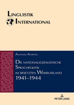 Linguistik International 41 - Die nationalsozialistische Sprachpolitik im besetzten Weißrussland 1941–1944