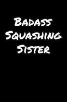 Badass Squashing Sister