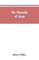 The Pharsalia of Lucan, literally translated into English prose with copious notes