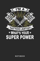 I'm A Tattoo Artist Whats's Your Super Power Notebook
