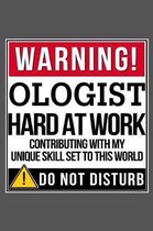 Warning Ologist Hard At Work