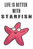Life Is Better With Starfish